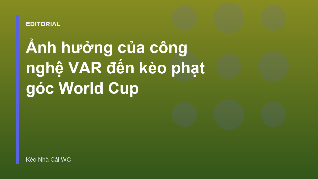 Công nghệ VAR ảnh hưởng đến trận đấu World Cup
