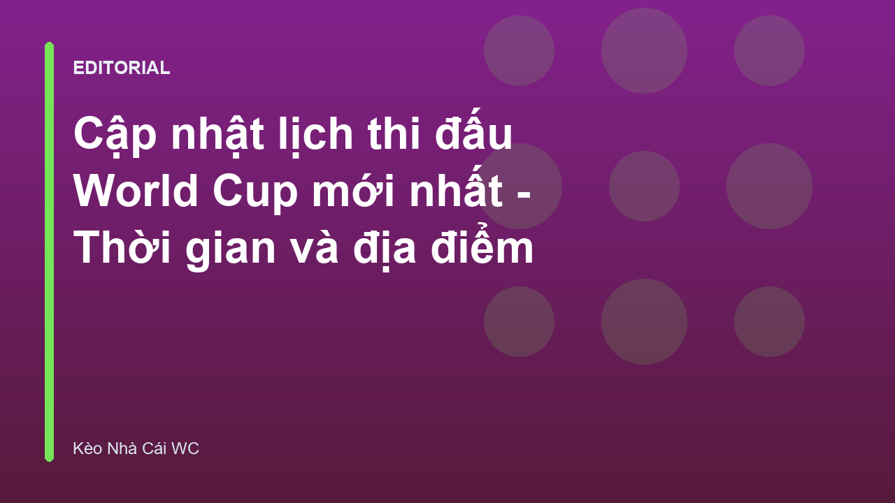 Lịch thi đấu World Cup mới nhất