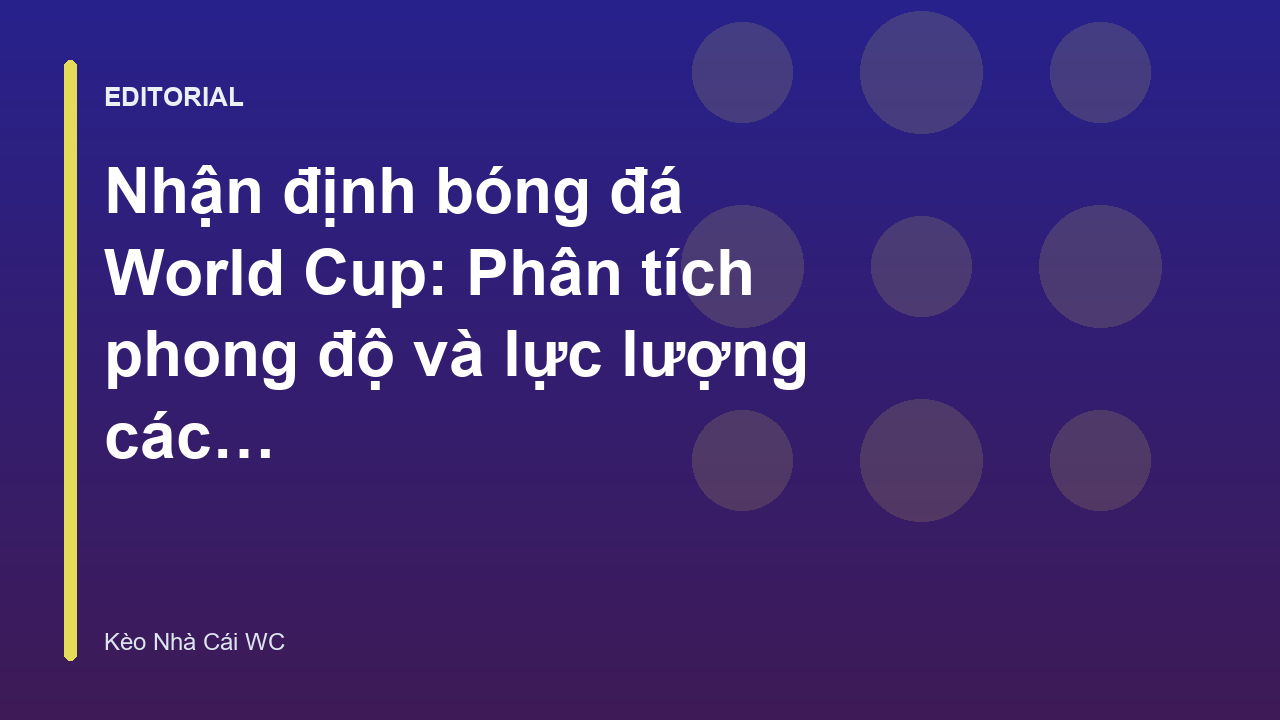 Phân tích phong độ đội tuyển trước World Cup